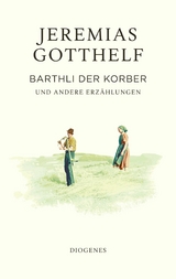 Barthli der Korber - Jeremias Gotthelf, Philipp Theisohn