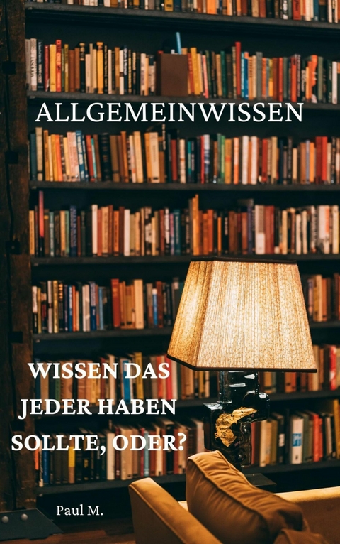 Allgemeinwissen - Paul M.