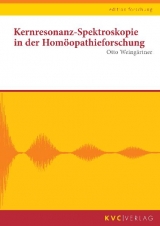 Kernresonanz-Spektroskopie in der Homöopathieforschung - Otto Weingärtner