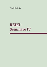 REIKI - Seminare IV - Olaf Reinke