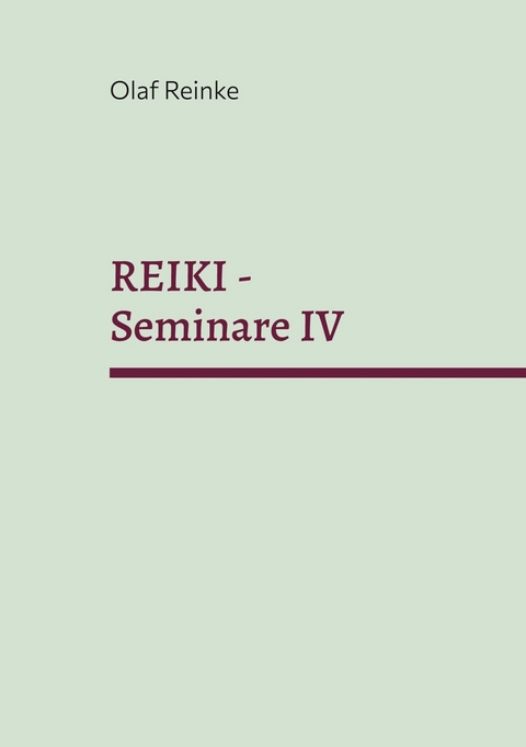 REIKI - Seminare IV - Olaf Reinke