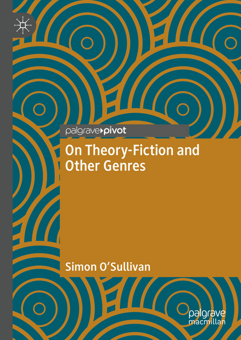 On Theory-Fiction and Other Genres - Simon O'Sullivan