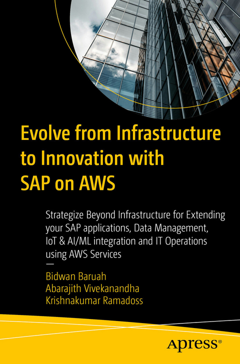 Evolve from Infrastructure to Innovation with SAP on AWS -  Bidwan Baruah,  Krishnakumar Ramadoss,  Abarajith Vivekanandha