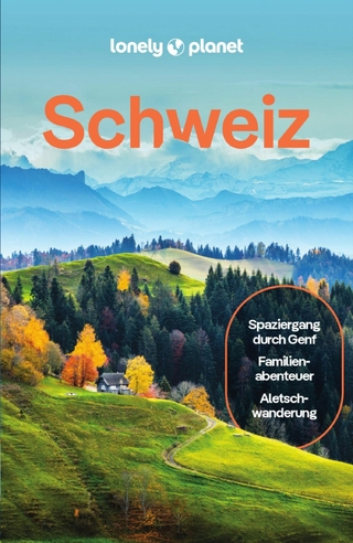 LONELY PLANET Reiseführer E-Book Schweiz - Kerry Walker; Gregor Clark; Craig McLachlan …