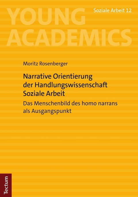 Narrative Orientierung der Handlungswissenschaft Soziale Arbeit -  Moritz Rosenberger