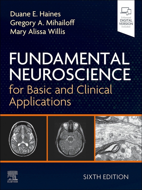 Fundamental Neuroscience for Basic and Clinical Applications E-Book -  Duane E. Haines,  Gregory A. Mihailoff,  Mary Alissa Willis