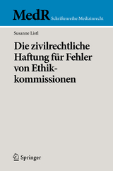 Die zivilrechtliche Haftung für Fehler von Ethikkommissionen - Susanne Listl