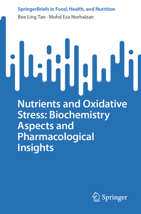 Nutrients and Oxidative Stress: Biochemistry Aspects and Pharmacological Insights - Bee Ling Tan, Mohd Esa Norhaizan