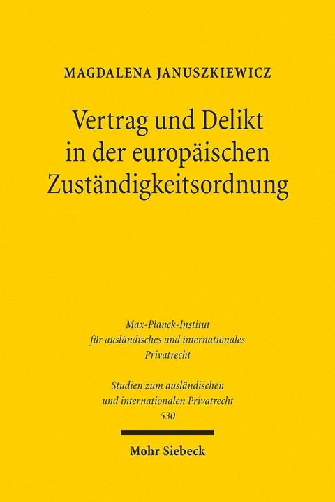 Vertrag und Delikt in der europäischen Zuständigkeitsordnung -  Magdalena Januszkiewicz