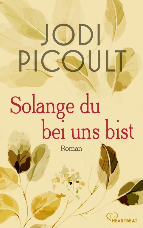 Solange du bei uns bist - Jodi Picoult