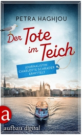 Der Tote im Teich - Petra Haghjou