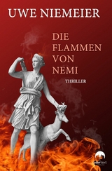 Die Flammen von Nemi - Uwe Niemeier