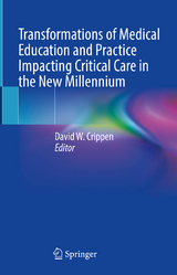 Transformations of Medical Education and Practice Impacting Critical Care in the New Millennium - 