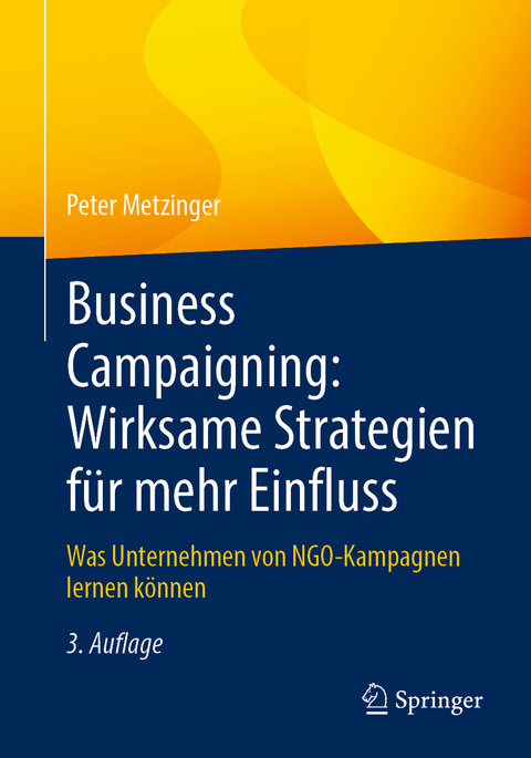 Business Campaigning: Wirksame Strategien für mehr Einfluss -  Peter Metzinger