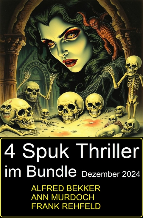 4 Spuk Thriller im Bundle Dezember 2024 -  Alfred Bekker,  Frank Rehfeld,  Ann Murdoch