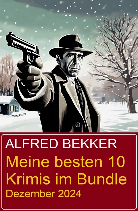 Meine besten 10 Krimis im Bundle Dezember 2024 -  Alfred Bekker