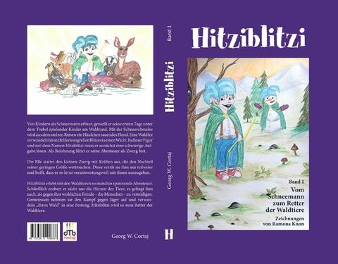 Hitziblitzi - Der neue Held für Kinder. Als Wicht erlebt er spannende Abenteuer mit Waldtieren, wird deren Freund und hilft ihnen in gefährlichen Situationen. -  Georg W. Cortaj