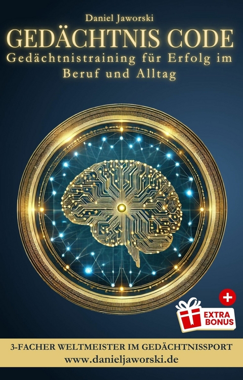 Gedächtnistraining: Gedächtnis Code - Gedächtnistraining für Erfolg im Beruf und Alltag -  Daniel Jaworski