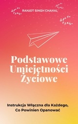 Podstawowe Umiejętności Życiowe - Ranjot Singh Chahal