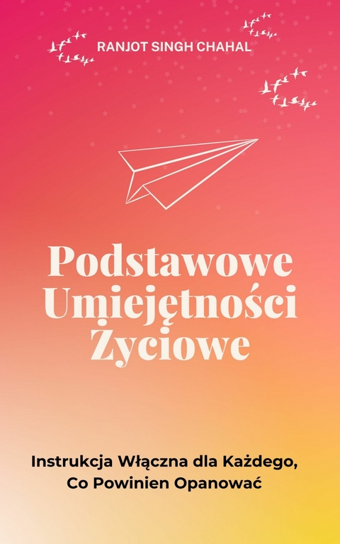 Podstawowe Umiejętności Życiowe - Ranjot Singh Chahal