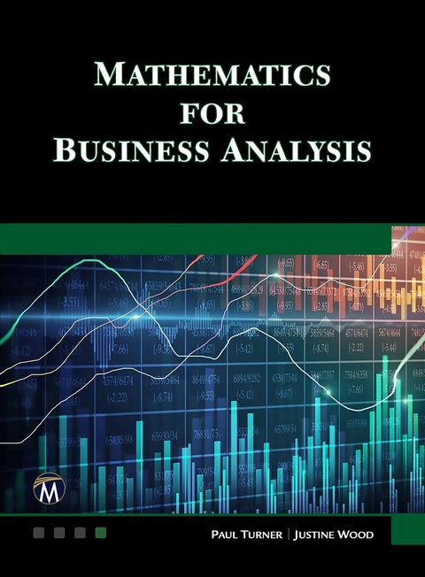 Mathematics for Business Analysis -  Paul Turner,  Justine Wood