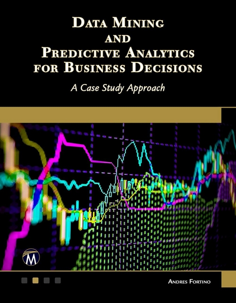 Data Mining and Predictive Analytics for Business Decisions -  Fortino Andres Fortino