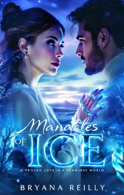 Manacles of Ice -  Bryana Reilly