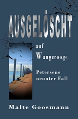 Ausgelöscht auf Wangerooge - Malte Goosmann