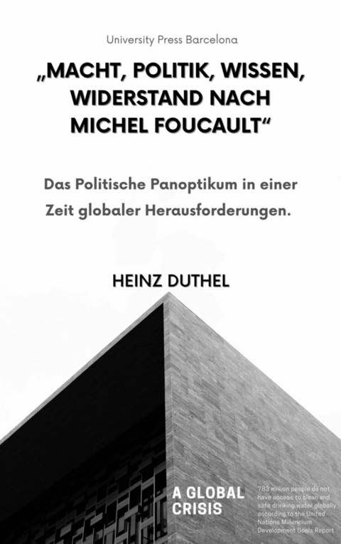 "Macht, Politik, Wissen, Widerstand nach Michel Foucault" - Heinz Duthel