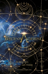 Weltenwanderung -  Sophia Arím,  Caro Grimm,  Elenor Eden,  C.R. Gorr,  Lisa Harley-Lopez,  Andrej Millius,  Flo Moreno,  Remi