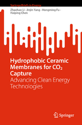 Hydrophobic Ceramic Membranes for CO2 Capture - Zhaohao Li, Jinjin Yang, Hongming Fu, Haiping Chen