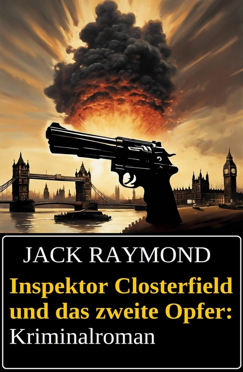 Inspektor Closterfield und das zweite Opfer: Kriminalroman -  Jack Raymond