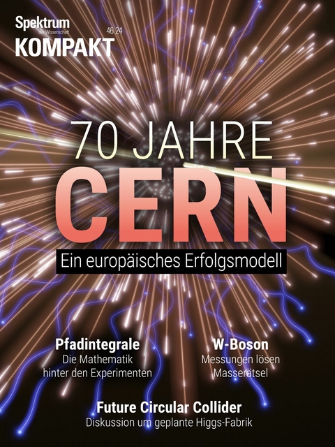 Spektrum Kompakt - 70 Jahre CERN -  Spektrum der Wissenschaft