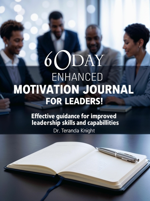 60- Day Enhancement Motivation Journal For Leaders! - 