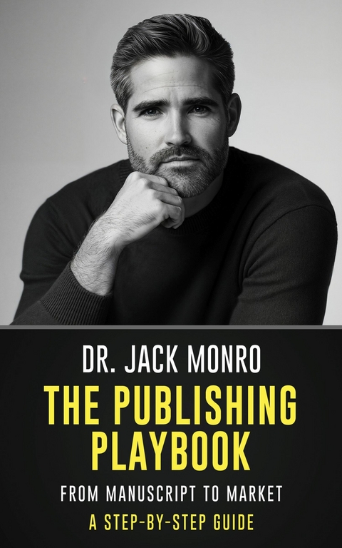 The Publishing Playbook -  Dr. Jack Monro