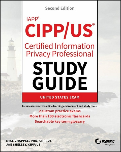 IAPP CIPP / US Certified Information Privacy Professional Study Guide -  Mike Chapple,  Joe Shelley