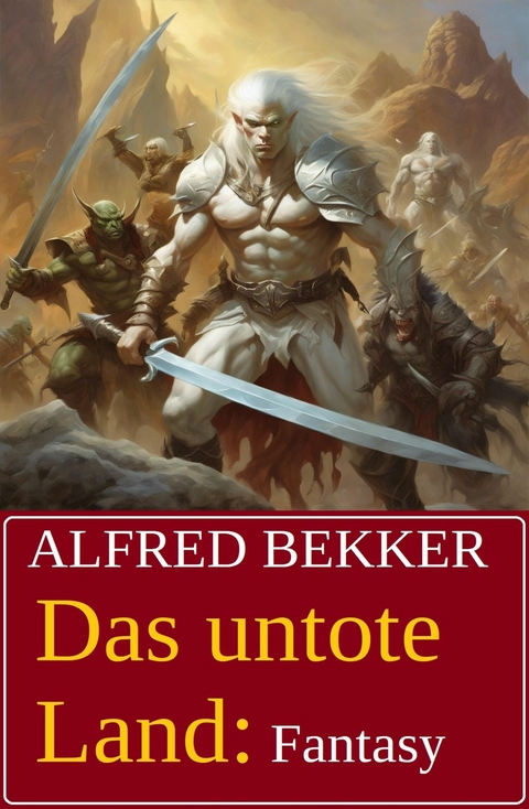 Das untote Land: Fantasy -  Alfred Bekker