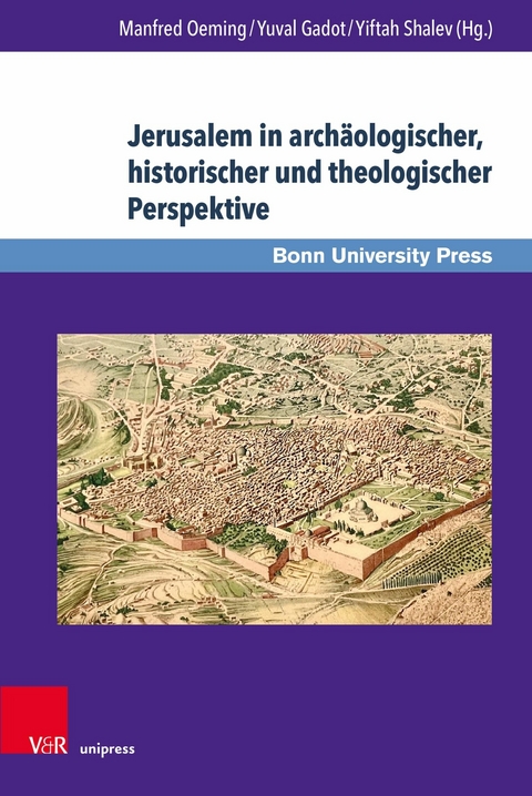 Jerusalem in archäologischer, historischer und theologischer Perspektive - 