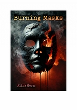 Burning Masks -  Alina Morn