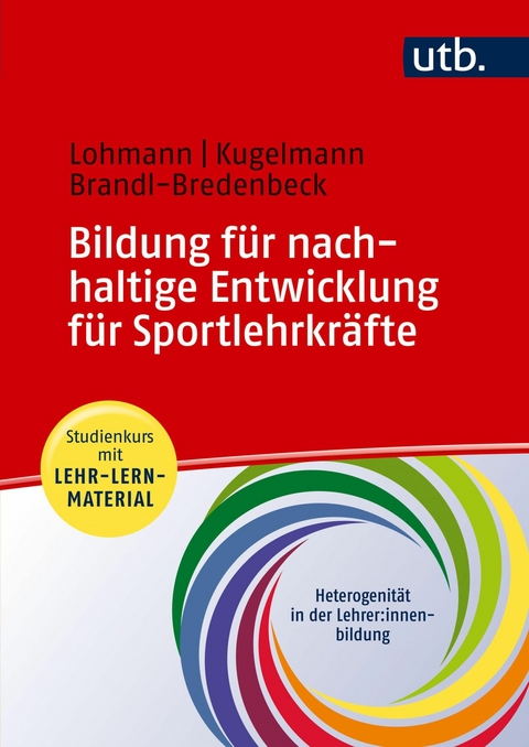 Bildung für nachhaltige Entwicklung für Sportlehrkräfte - Julia Lohmann, Christoph Kugelmann, Hans Peter Brandl-Bredenbeck