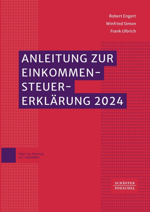 Anleitung zur Einkommensteuererklärung 2024 -  Robert Engert,  Winfried Simon,  Frank Ulbrich