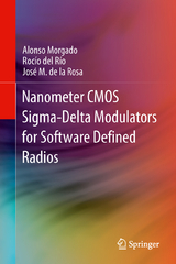 Nanometer CMOS Sigma-Delta Modulators for Software Defined Radio - Alonso Morgado, Rocío del Río, José M. de la Rosa