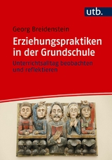 Erziehungspraktiken in der Grundschule - Georg Breidenstein