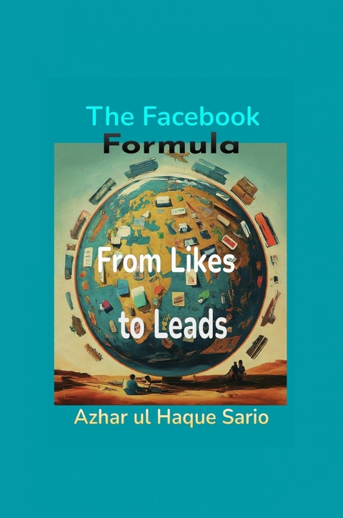 From Likes to Leads - Azhar Ul Haque Sario