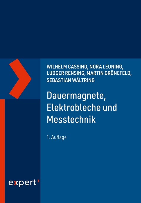 Dauermagnete, Elektrobleche und Messtechnik - Wilhelm Cassing, Nora Leuning, Ludger Rensing, Martin Grönefeld, Sebastian Wältring