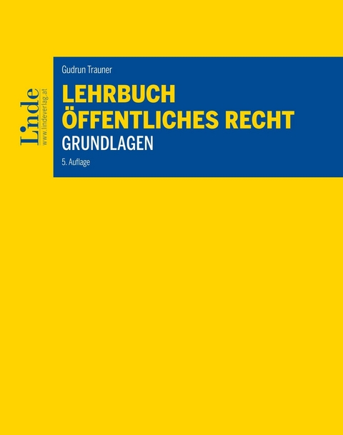 Lehrbuch Öffentliches Recht - Grundlagen -  Gudrun Trauner