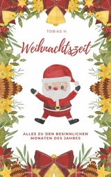 Weihnachtszeit - alles zu den besinnlichsten Monaten des Jahres - Tobias Hopfmüller