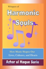 Whispers of Harmonic Souls - Azhar Ul Haque Sario