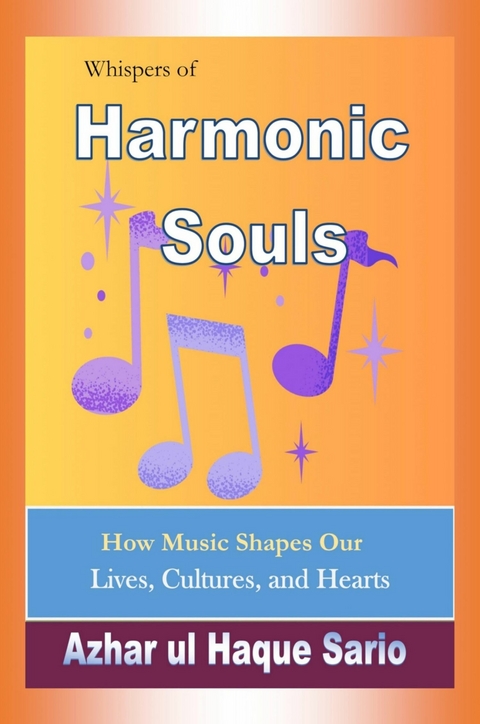 Whispers of Harmonic Souls - Azhar Ul Haque Sario