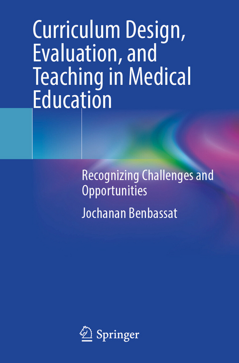 Curriculum Design, Evaluation, and Teaching in Medical Education - Jochanan Benbassat